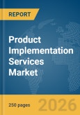 Product Implementation Services Market Report 2026- Product Image