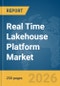 Real Time Lakehouse Platform Market Report 2026 - Product Thumbnail Image