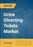 Urine Diverting Toilets Market Report 2026- Product Image