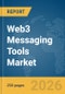 Web3 Messaging Tools Market Report 2026 - Product Image