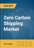 Zero Carbon Shipping Market Report 2026- Product Image