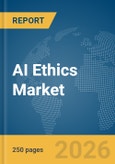 AI Ethics Market Report 2026- Product Image