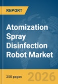 Atomization Spray Disinfection Robot Market Report 2026- Product Image