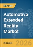 Automotive Extended Reality Market Report 2026- Product Image