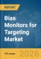 Bias Monitors for Targeting Market Report 2026 - Product Thumbnail Image