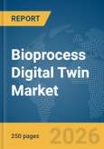 Bioprocess Digital Twin Market Report 2026- Product Image