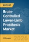 Brain-Controlled Lower-Limb Prosthesis Market Report 2026 - Product Thumbnail Image
