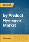 by Product Hydrogen Market Report 2026 - Product Thumbnail Image