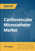 Cardiovascular Microcatheter Market Report 2026- Product Image