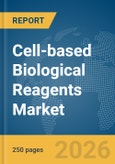 Cell-based Biological Reagents Market Report 2026- Product Image