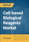 Cell-based Biological Reagents Market Report 2026 - Product Thumbnail Image