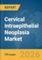 Cervical Intraepithelial Neoplasia Market Report 2026 - Product Thumbnail Image