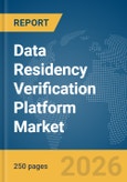 Data Residency Verification Platform Market Report 2026- Product Image
