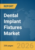 Dental Implant Fixtures Market Report 2026- Product Image