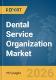 Dental Service Organization Market Report 2026- Product Image