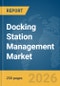 Docking Station Management Market Report 2026 - Product Thumbnail Image