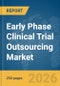 Early Phase Clinical Trial Outsourcing Market Report 2026 - Product Thumbnail Image