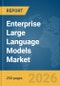 Enterprise Large Language Models (LLM) Market Report 2026 - Product Thumbnail Image