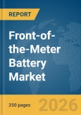 Front-of-the-Meter Battery Market Report 2026- Product Image