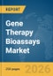 Gene Therapy Bioassays Market Report 2026 - Product Image