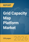 Grid Capacity Map Platform Market Report 2026- Product Image
