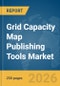 Grid Capacity Map Publishing Tools Market Report 2026 - Product Thumbnail Image