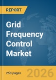 Grid Frequency Control Market Report 2026- Product Image