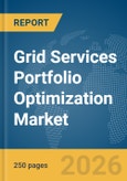 Grid Services Portfolio Optimization Market Report 2026- Product Image
