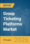 Group Ticketing Platforms Market Report 2026 - Product Thumbnail Image