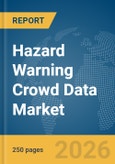 Hazard Warning Crowd Data Market Report 2026- Product Image