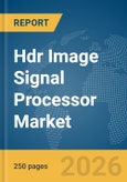 Hdr Image Signal Processor Market Report 2026- Product Image