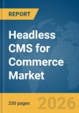 Headless CMS for Commerce Market Report 2026- Product Image