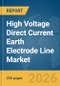 High Voltage Direct Current (HVDC) Earth Electrode Line Market Report 2026 - Product Thumbnail Image