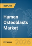 Human Osteoblasts Market Report 2026- Product Image
