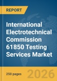 International Electrotechnical Commission (IEC) 61850 Testing Services Market Report 2026- Product Image