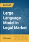 Large Language Model (LLM) in Legal Market Report 2026 - Product Thumbnail Image