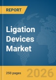 Ligation Devices Market Report 2026- Product Image