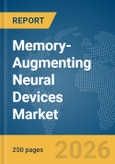 Memory-Augmenting Neural Devices Market Report 2026- Product Image