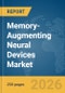 Memory-Augmenting Neural Devices Market Report 2026 - Product Image