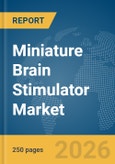 Miniature Brain Stimulator Market Report 2026- Product Image