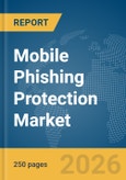 Mobile Phishing Protection Market Report 2026- Product Image