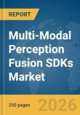 Multi-Modal Perception Fusion SDKs Market Report 2026- Product Image