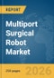 Multiport Surgical Robot Market Report 2026 - Product Thumbnail Image