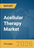 Acellular Therapy Market Report 2026- Product Image