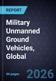 Military Unmanned Ground Vehicles, Global, 2024-2030- Product Image