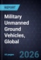 Military Unmanned Ground Vehicles, Global, 2024-2030 - Product Thumbnail Image