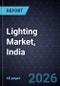 Lighting Market, India, 2026-2031 - Product Thumbnail Image