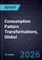 Consumption Pattern Transformations, Global, 2026-2040 - Product Thumbnail Image