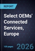 Strategic Profiling of Select OEMs' Connected Services, Europe, 2025-2032- Product Image