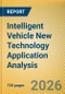 Intelligent Vehicle New Technology Application Analysis Report, 2025-2026 - Product Thumbnail Image